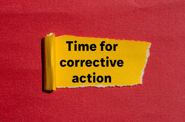 Time for corrective action message written on ripped torn yellow paper on red background. Conceptual time for corrective action symbol. Copy space.