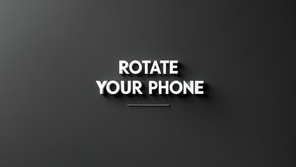 Obraz premium Minimalistic design displaying the words 'Rotate Your Phone' in bold typography against a dark background