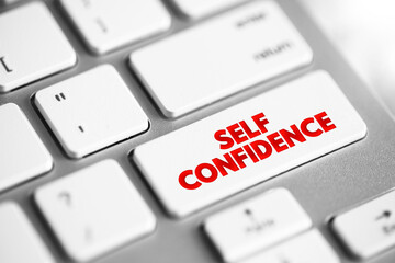 Self Confidence is an attitude about your skills and abilities, text concept button on keyboard