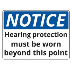 Blue notice hearing protection must worn sign on a white background