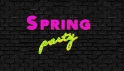 Obraz premium Neon announcement of a spring party on the background of a brick wall.