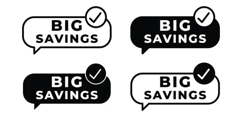 Big Savings Icons Speech Bubbles Checkmarks Black and White Color Vector Design Illustration Template
