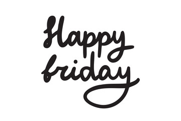 Happy friday lettering doodle hand drawn text. Happy friday quote