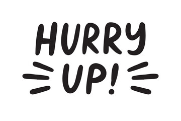 Hurry up lettering doodle hand drawn text. Hurry up Vector hand drawn lettering illustration on white background.