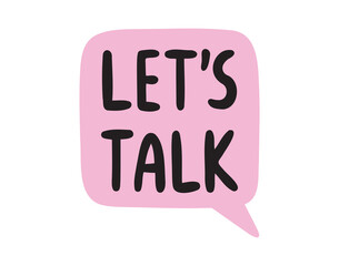 Lets talk lettering. Speech bubbles with Lets talk lettering, vector illustration on white background.