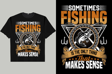 Japanese Retro Harajuku Ukiyo-SOMETIMES FISHING IS THE ONLY THING THAT MAKES SENSE Men's Women's T-Shirt
