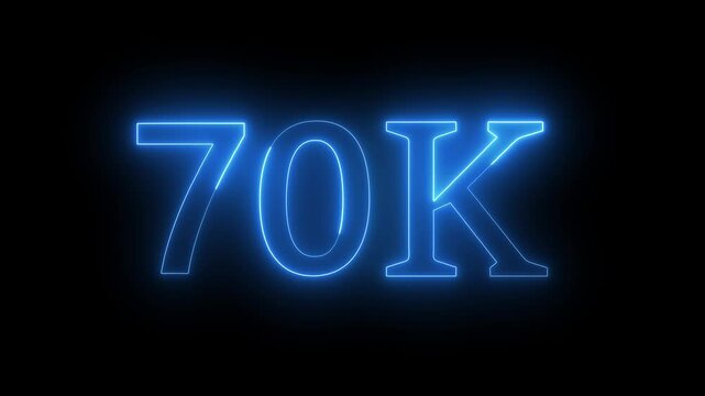 Glowing neon 70k text animation on black background. 70k Followers, 70k views, 70k subscribers.