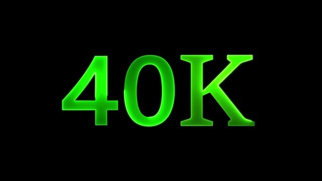 Glowing neon 40k text animation on black background. 40k Followers, 40k views, 40k subscribers.