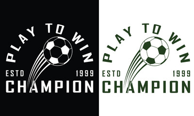 Obraz premium Play to win soccer champion soccer dad t-shirt design