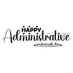 Administrative Professionals' Day. 25 april , Typography Design For T Shirt Poster, Banner,  Vector design Eps Illustrations