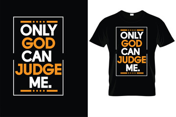 Only god can judge me t-shirt