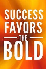 Success favors the bold. Typography and Colorful Background Motivational Quote T-shirt Design Illustration
