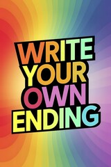 Defy the script—write your own ending. Typography and Colorful Background Motivational Quote T-shirt Design Illustration