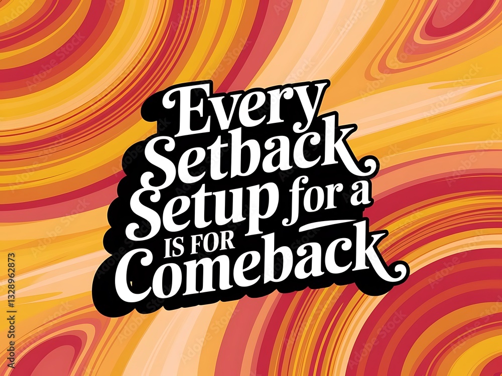 Poster every setback is a setup for a comeback. typography and colorful background motivational quote t-shi