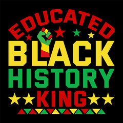 EDUCATED BLACK HISTORY KING   USA AMERICAN, FREEDOM NATION BLACK HISTORY MONTH T SHIRT DESIGN