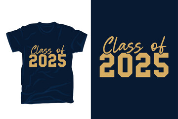 Class of 2025 vector art t shirt design