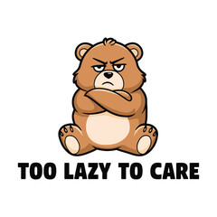 Too Lazy to Care T Shirt Design A Grumpy Bear