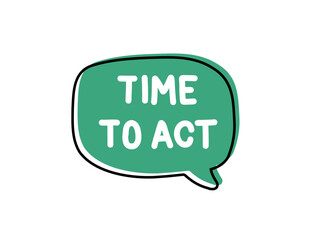 Time to Act. Badge, icon, logo vector design illustration on white background