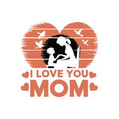Silhouette of I Love you Mom typography t-shirt design vector art illustration5