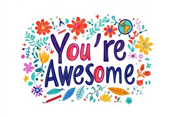 the words "You're Awesome" in colorful lettering, The design includes retro-style elements like flowers and stars, protractor, rulers and globes