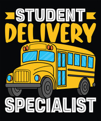 Student delivery specialist, School bus t-shirt design graphic.