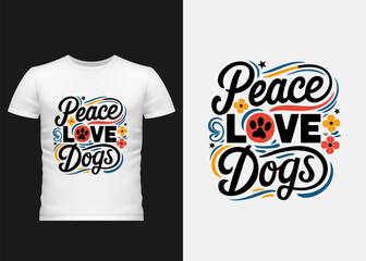 Peace Love Dogs Tshirt Design