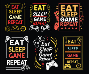 Eat Sleep Game Repeat Gamer Lifestyle T-shirt Designs