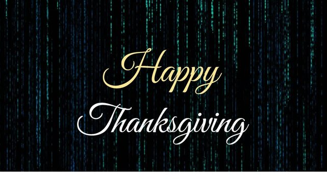 Thanksgiving animation text over digital rain pattern background, vibrant and festive