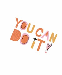 you can do it 