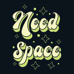Need Space Stars T-Shirt Design for Introverts © Design Planer