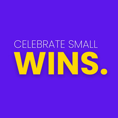 Celebrate Small Wins. Inspirational Quote Poster for Social Media and Print.