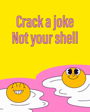 Cartoon Poster illustration Playful Egg Yolk Characters with "Crack a Joke, Not Your Shell" Quote