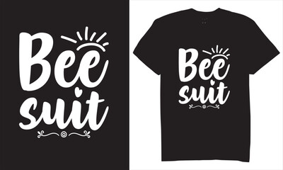 Print bee suit typography tshirt design 