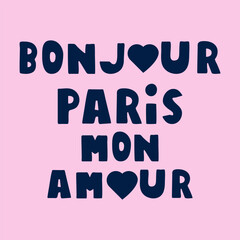 Phrase - Bonjour Paris mon amour. It's mean Good day Paris my love in French. Vector design on pink background T-shirt design.