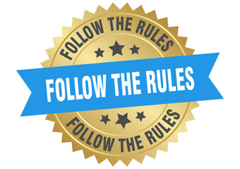 Obraz premium follow the rules. follow the rules round blue and gold label isolated on transparent background