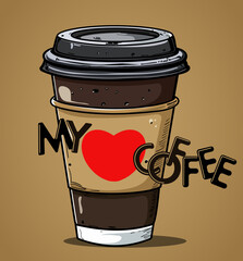 My love is coffee. Vintage grunge style poster with coffee cup. Writing the phrase My love is coffee . Retro vector illustration