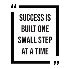 Success is built one small step at a time inspirational design quote, motivational quotes, typography illustration lettering quotes
