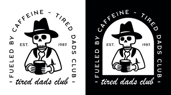 Tired dads club funny coffee lover new dad humor quotes fueled by caffeine shirt design first Fathers Day card. Vintage retro skeleton cowboy country aesthetic caffeinated father support group badge.