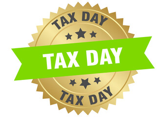 tax day. tax day round green and gold label isolated on transparent background
