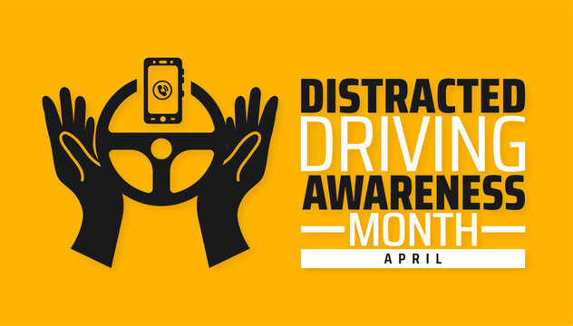 Distracted Driving Awareness Month background banner or poster design template. observed every year in April. Holiday concept. Use to any Template, card, poster, placard, template.