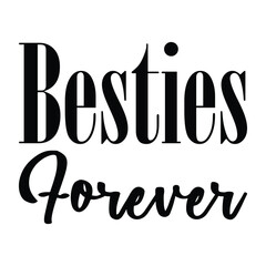 besties forever black letters quote