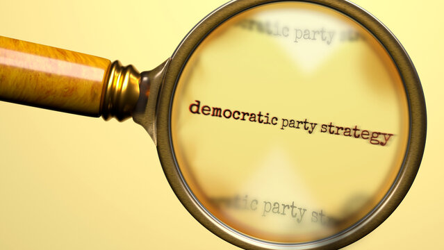 Democratic Party Strategy under magnifying glass. Search, explore and inspect democratic party strategy. Take a closer look and analyze democratic party strategy. ,3d illustration