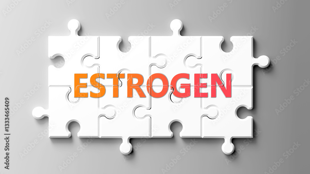 Poster estrogen complex like a puzzle - pictured as word estrogen on a puzzle pieces to show that estrogen 