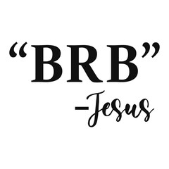 BRB Jesus Svg