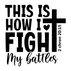 This is how i fight my battles Svg