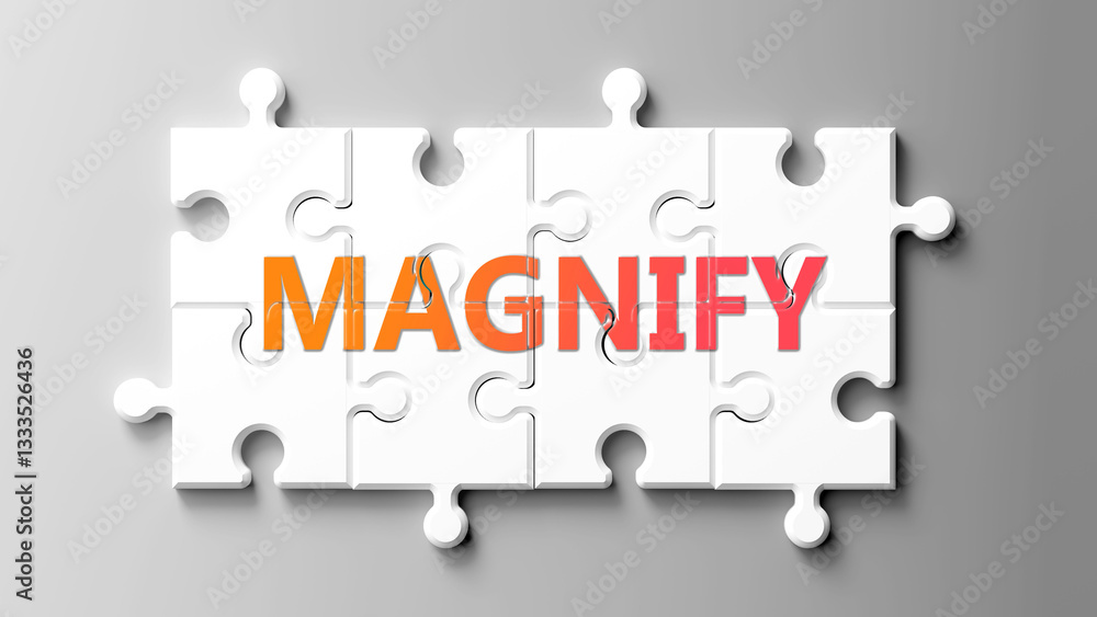 Poster Magnify complex like a puzzle - pictured as word magnify on a puzzle pieces to show that magnify is complex and needs cooperating pieces that fit together. ,3d illustration