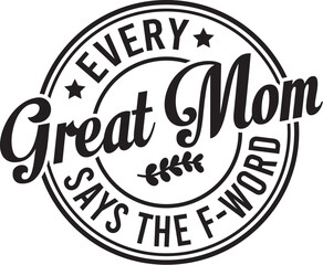 Every Great Mom Says the F-word