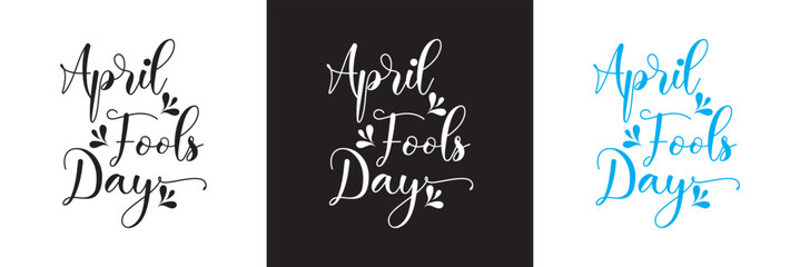 April Fools Day Text Design . Hand drawn Calligraphy lettering style.  Vector illustration. isolated on white and black background. EPS 10 