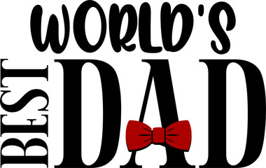 World's Best Dad, Dad T-Shirt Design Vector, Father's Day Typography Tee, Vintage Dad Shirt Graphic