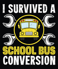 I survived a school bus conversion, School bus t-shirt design.